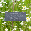 Personalised Family Welcome To Our Garden Slate Sign